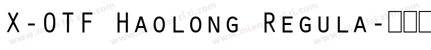 X-OTF Haolong Regula字体转换